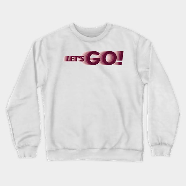 Let's go dizzy slogan Crewneck Sweatshirt by snakebn